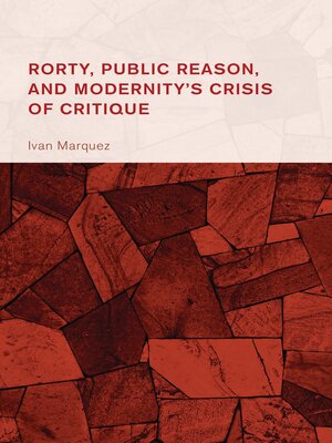 cover image of Rorty, Public Reason, and Modernity's Crisis of Critique